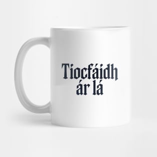Tiocfaidh ár lá Mug